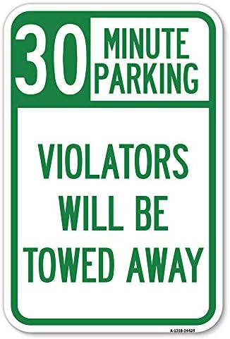 30 Perc Parkolás, Szabálysértőket Fogják Vontatni | 18 X 24 Nehéz-Es Alumínium Rozsda Bizonyíték Parkolás Jel | Megvédje